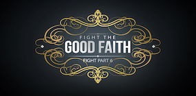 Fight the Good Faith Fight Part 6